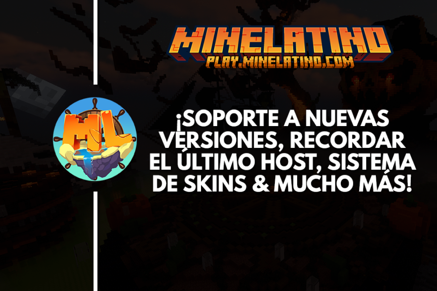 #991 | ¡Soporte a nuevas versiones, recordar el último host, sistema de skins & mucho más!
